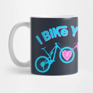 I Mountain Bike You Mug